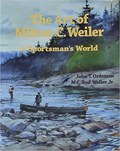 The Art of Milton C. Weiler: A Sportman's World