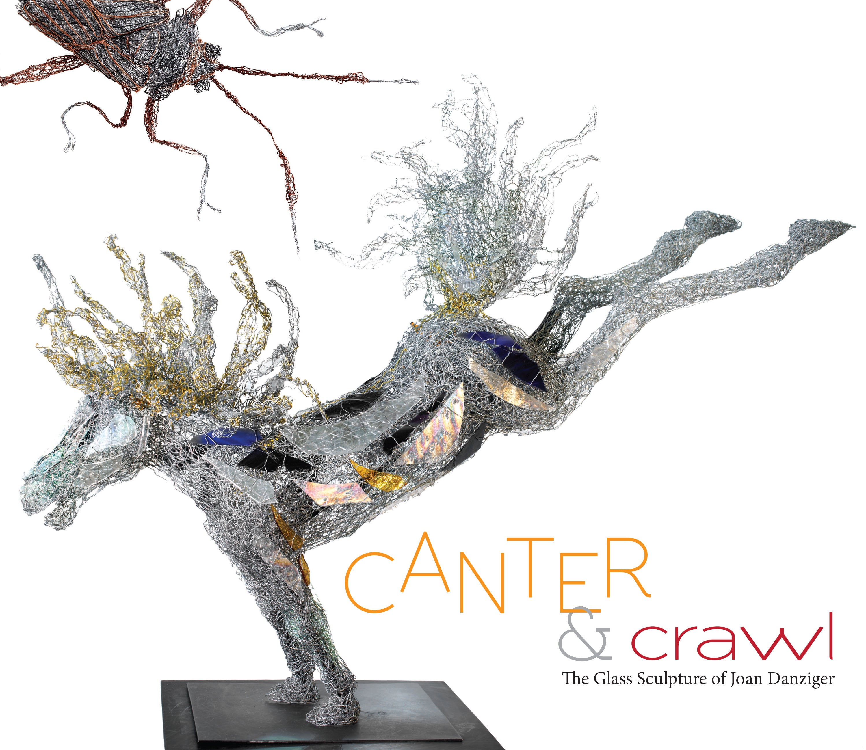 Canter & Crawl: The Glass Sculpture of Joan Danziger – National